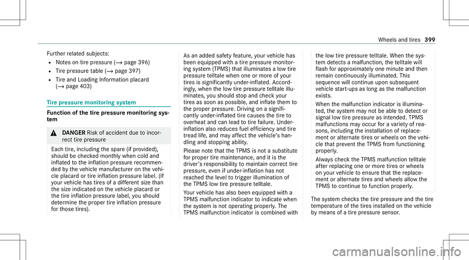 MERCEDES-BENZ GLS COUPE 2020 Owners Manual Fu
rther relat ed subje cts:
R Noteson tirepr essur e(/ page396)
R Tire pressur eta ble (/ page39 7)
R Tire and Loadi ngInfo rm atio nplacar d
(/ page40 3) Ti
re pres sur emoni toring system Fu
nction MERCEDES-BENZ GLS COUPE 2020 Owners Manual Fu
rther relat ed subje cts:
R Noteson tirepr essur e(/ page396)
R Tire pressur eta ble (/ page39 7)
R Tire and Loadi ngInfo rm atio nplacar d
(/ page40 3) Ti
re pres sur emoni toring system Fu
nction