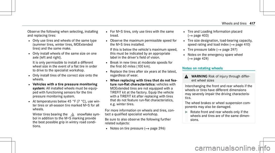 MERCEDES-BENZ GLS COUPE 2020 Owners Manual Obser
vethefo llo wing when selecting,ins talling
and replacing tires:
R Onlyuse tires and wheels ofthesame type
(summer tires, wint ertires, MOEx tende d
tir es) and thesame make.
R Onlyins tallwheel MERCEDES-BENZ GLS COUPE 2020 Owners Manual Obser
vethefo llo wing when selecting,ins talling
and replacing tires:
R Onlyuse tires and wheels ofthesame type
(summer tires, wint ertires, MOEx tende d
tir es) and thesame make.
R Onlyins tallwheel