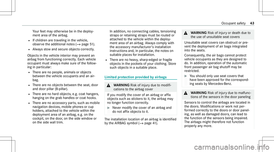 MERCEDES-BENZ GLS COUPE 2020 Service Manual Yo
ur feet ma yot her wise beinthedeplo y‐
ment area oftheairbag.
R Ifch ildr enaretrave ling intheve hicle,
obser vetheadditional notes(/ page51 ).
R Alw aysst ow and secureobj ect scor rectl y.
Ob MERCEDES-BENZ GLS COUPE 2020 Service Manual Yo
ur feet ma yot her wise beinthedeplo y‐
ment area oftheairbag.
R Ifch ildr enaretrave ling intheve hicle,
obser vetheadditional notes(/ page51 ).
R Alw aysst ow and secureobj ect scor rectl y.
Ob