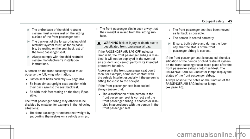 MERCEDES-BENZ GLS COUPE 2020  Owners Manual #
The entir ebase ofthech ild restra int
sy stem mus talw aysre st on thesitt ing
sur face ofthefront passeng erseat. #
The backres tof thefo rw ard-f acin gch ild
re stra int system mus t,as faras po