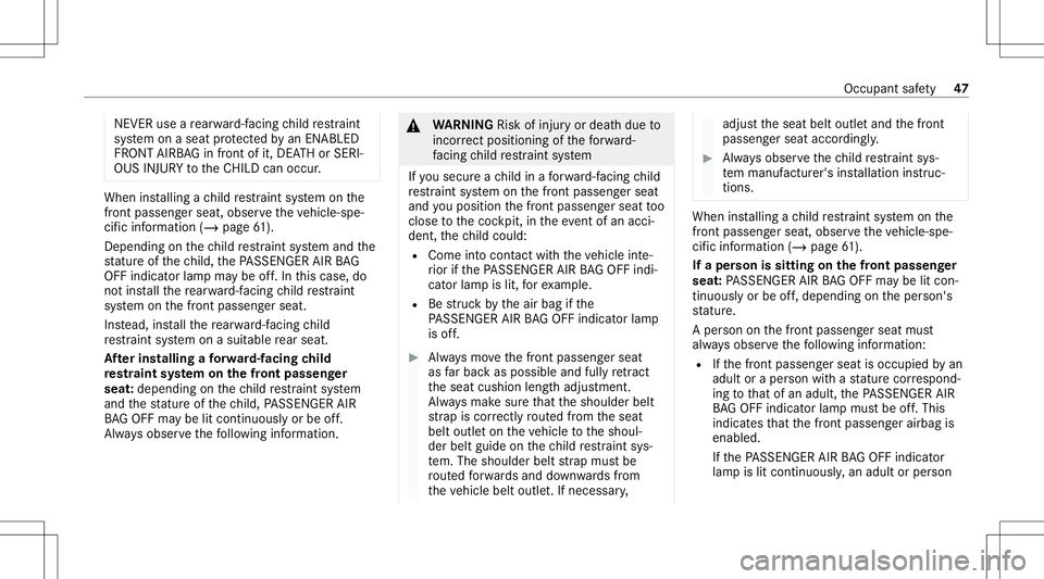 MERCEDES-BENZ GLS COUPE 2020  Owners Manual NEVER
useare ar wa rd-faci ng child restra int
sy stem onaseat protect edbyan ENABLED
FR ONT AIRB AG infront ofit,DE ATHor SERI‐
OUS INJURYtotheCH ILD can occur . When
installing ach ild restra int 