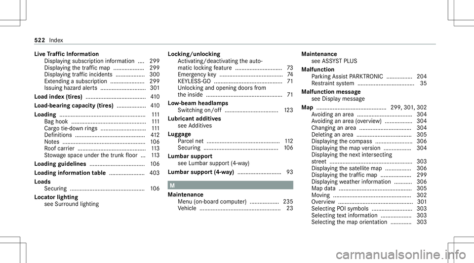 MERCEDES-BENZ GLS COUPE 2020 Owners Manual Liv
eTr af fic Inf orma tion
Dis playing subsc ript ion informatio n.... 299
Disp laying thetra ffic map ...................2 99
Displ aying traffic inci dents <001100110011001100110011001100110011001 MERCEDES-BENZ GLS COUPE 2020 Owners Manual Liv
eTr af fic Inf orma tion
Dis playing subsc ript ion informatio n.... 299
Disp laying thetra ffic map ...................2 99
Displ aying traffic inci dents <001100110011001100110011001100110011001