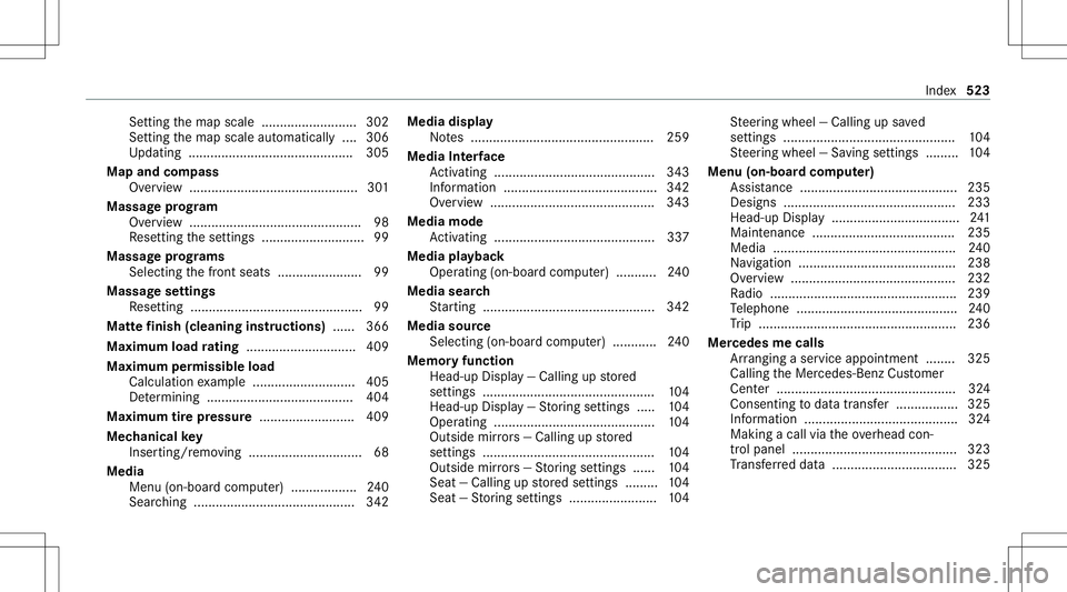MERCEDES-BENZ GLS COUPE 2020 Owners Manual Se
tting themap scale .......................... 302
Se tting themap scale automaticall y....3 06
Up dating ...... .................................. .....3 05
Map andcomp ass
Ov ervie w ....... ..... MERCEDES-BENZ GLS COUPE 2020 Owners Manual Se
tting themap scale .......................... 302
Se tting themap scale automaticall y....3 06
Up dating ...... .................................. .....3 05
Map andcomp ass
Ov ervie w ....... .....