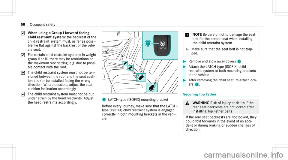 MERCEDES-BENZ GLS COUPE 2020 Workshop Manual 0073
When
usingaGr oup Ifo rw ard-f acin g
ch ild restra int system: thebac kres tof the
ch ild restra int system mus t,as faras possi ‐
ble, lieflat agains tth ebac kres tof theve hi‐
cle seat.
0 MERCEDES-BENZ GLS COUPE 2020 Workshop Manual 0073
When
usingaGr oup Ifo rw ard-f acin g
ch ild restra int system: thebac kres tof the
ch ild restra int system mus t,as faras possi ‐
ble, lieflat agains tth ebac kres tof theve hi‐
cle seat.
0