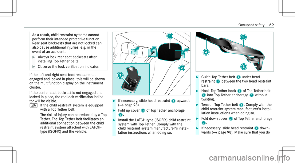 MERCEDES-BENZ GLS COUPE 2020 Repair Manual As
are sult, child restra int systems cann ot
per form their intended protect ive func tion.
Re ar seat backres ts that areno tloc kedcan
also cause additional injuries, e.g. inthe
ev ent ofan acciden MERCEDES-BENZ GLS COUPE 2020 Repair Manual As
are sult, child restra int systems cann ot
per form their intended protect ive func tion.
Re ar seat backres ts that areno tloc kedcan
also cause additional injuries, e.g. inthe
ev ent ofan acciden
