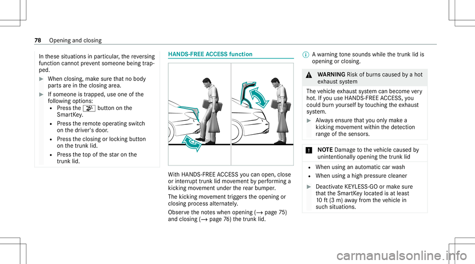MERCEDES-BENZ GLS COUPE 2020 Manual PDF In
these situation sin par ticular ,th ere ve rsing
func tion cannotpr eve ntsom eone being trap ‐
pe d. #
Whe nclo sing, makesur eth at no body
par tsarein theclosing area. #
Ifsomeon eis tra pped, MERCEDES-BENZ GLS COUPE 2020 Manual PDF In
these situation sin par ticular ,th ere ve rsing
func tion cannotpr eve ntsom eone being trap ‐
pe d. #
Whe nclo sing, makesur eth at no body
par tsarein theclosing area. #
Ifsomeon eis tra pped,