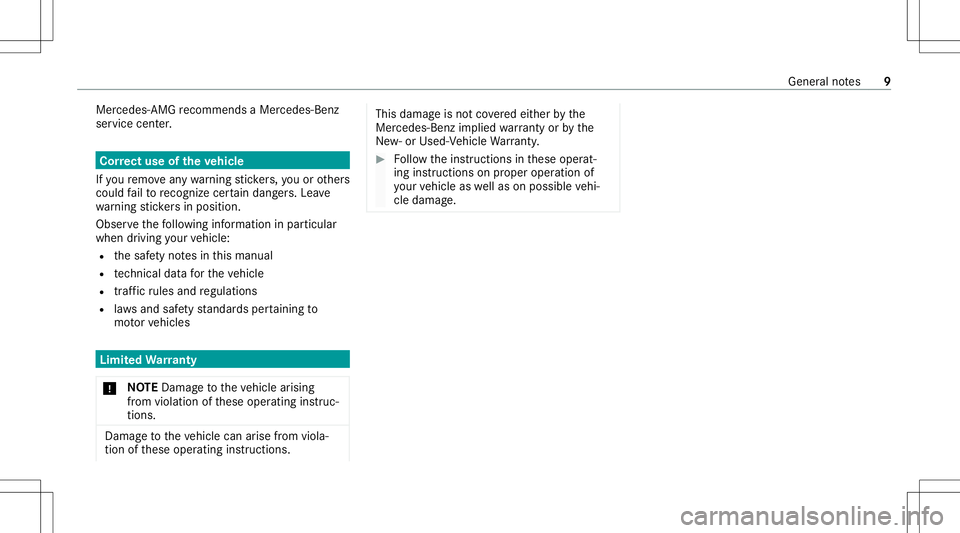 MERCEDES-BENZ GLS COUPE 2020  AMG User Guide Mer
cedes‑AMG recomme ndsaMer cede s‑Benz
ser vice center. Co
rrect use oftheve hicl e
If yo ure mo veanywa rning sticke rs,yo uor other s
could failto recogni zecer tain dang ers. Lea ve
wa rning