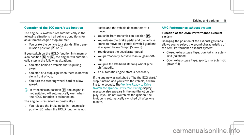 MERCEDES-BENZ GLS COUPE 2020 AMG User Guide Oper
ation oftheECO star t/s topfunc tion The
engineisswi tched offau tomatical lyin the
fo llo wing situat ionsifall vehicle conditions for
an aut omat iceng inestop areme t:
R Youbr ak eth eve hicle MERCEDES-BENZ GLS COUPE 2020 AMG User Guide Oper
ation oftheECO star t/s topfunc tion The
engineisswi tched offau tomatical lyin the
fo llo wing situat ionsifall vehicle conditions for
an aut omat iceng inestop areme t:
R Youbr ak eth eve hicle