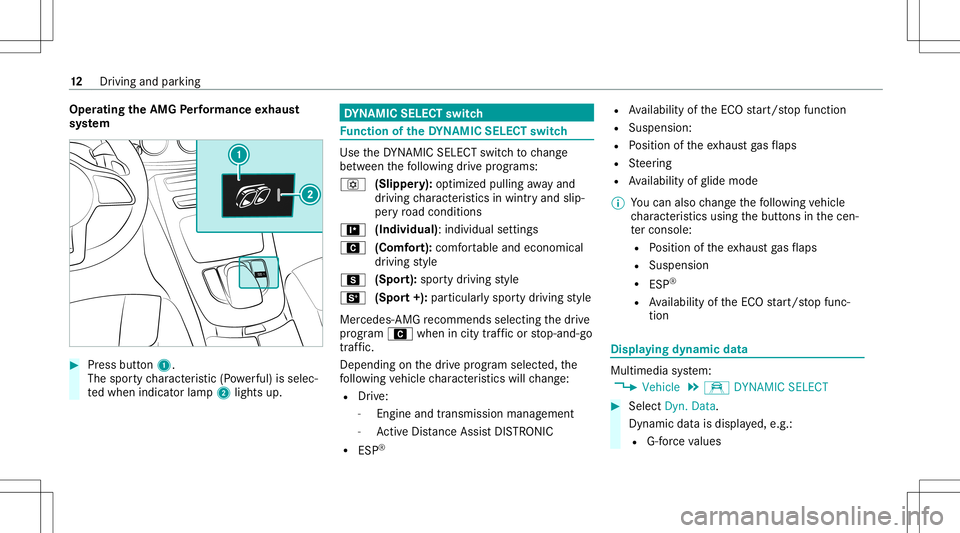 MERCEDES-BENZ GLS COUPE 2020  AMG Owners Manual Oper
ating theAMG Perfor ma nce exhaus t
sy stem #
Press butt on1.
The spor tycharact eristic (Powe rful) issele c‐
te dwhen indicat orlam p2 lights up. DY
NA MIC SELECT switch Fu
nction oftheDY NA 