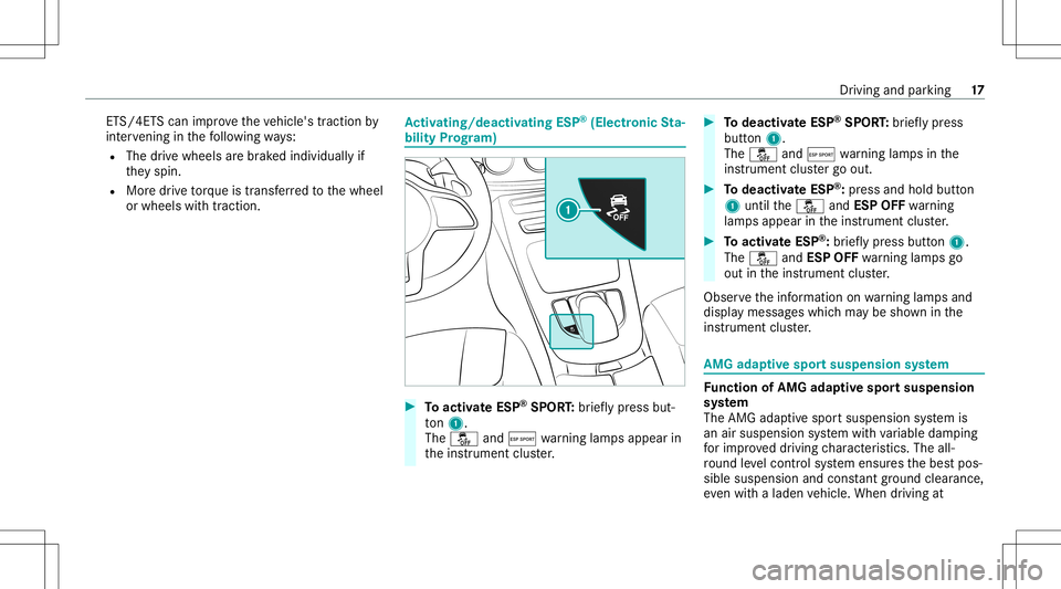 MERCEDES-BENZ GLS COUPE 2020  AMG User Guide ET
S/4ET Scan impr ovetheve hicle's traction by
int erve ning inthefo llo wing ways:
R The drive wheels arebr ak ed individually if
th ey spin.
R Mor edr ive to rq ue istrans ferred tothewheel
or 