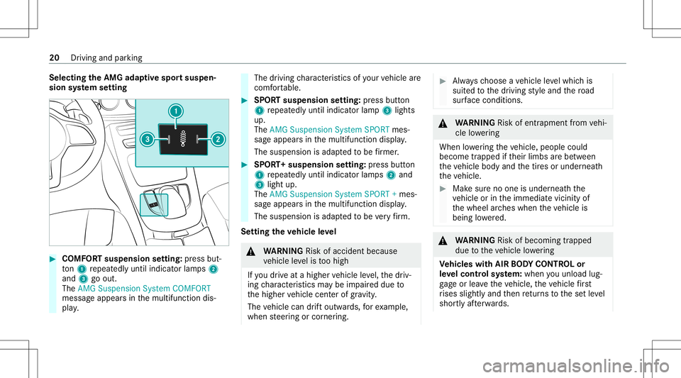 MERCEDES-BENZ GLS COUPE 2020 AMG Owners Guide Selec
tingtheAMG adaptiv espor tsusp en‐
sion system setting #
COMF ORTsusp ension setting: press but‐
to n1 repeat edly until indicat orlam ps2
and 3goout.
The AMG Suspens ionSystem COMFORT
messa MERCEDES-BENZ GLS COUPE 2020 AMG Owners Guide Selec
tingtheAMG adaptiv espor tsusp en‐
sion system setting #
COMF ORTsusp ension setting: press but‐
to n1 repeat edly until indicat orlam ps2
and 3goout.
The AMG Suspens ionSystem COMFORT
messa
