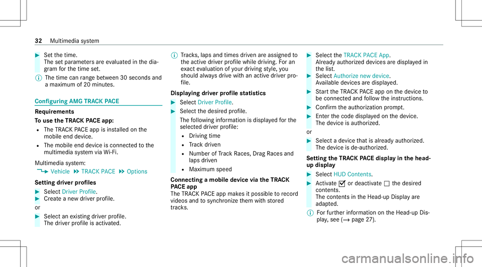 MERCEDES-BENZ GLS COUPE 2020  AMG Owners Guide #
Setth etime.
The setpar ame ters areeva luat edinthedia‐
gr am forth etime set.
% The time canrang ebe twee n30 seco ndsand
a ma ximu mof 20 minu tes. Conf
iguringAMG TRACKPACE Re
quirement s
To u