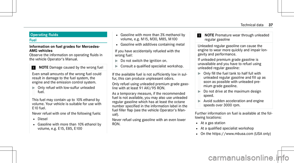 MERCEDES-BENZ GLS COUPE 2020  AMG Owners Guide Oper
ating fluids Fu
el Inf
orma tion onfuel grades forMe rcedes-
AMG vehicl es
Obser vetheinf ormation onoper ating fluids in
th eve hicle Operator's Manual.
* NO
TEDama gecau sed bythewr ong fue