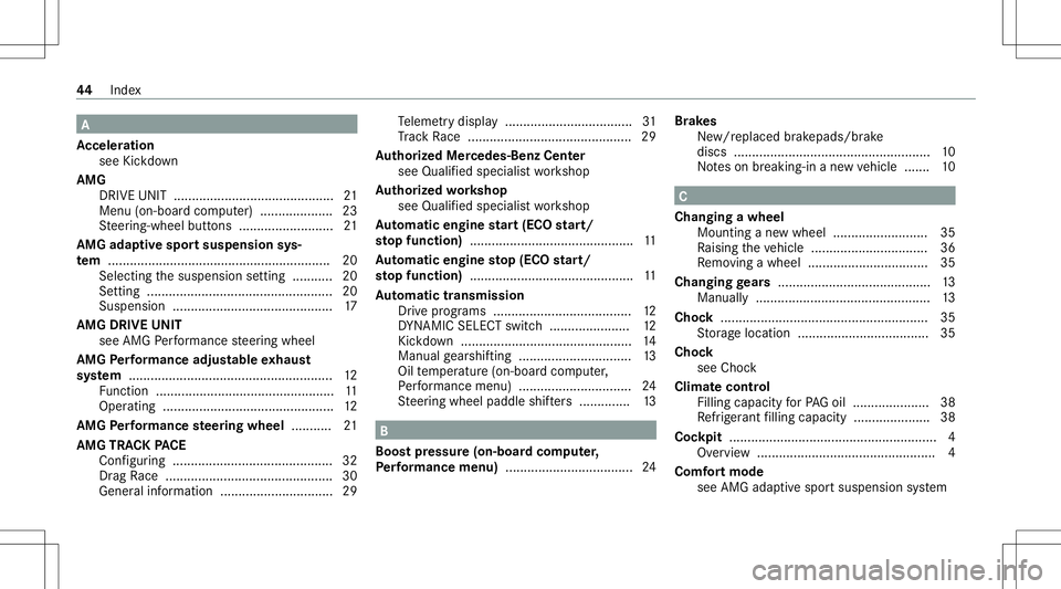 MERCEDES-BENZ GLS COUPE 2020  AMG Service Manual A
Ac celer ation
see Kickdo wn
AMG DRIVEUNI T............ ........................ ........ 21
Menu (on-boar dcom puter) .................... 23
St eer ing-wheel buttons .......................... 21
