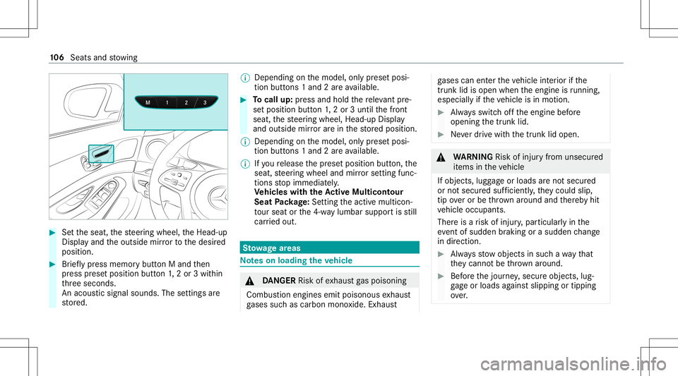 MERCEDES-BENZ S-CLASS COUPE 2020 Owners Manual #
Setth eseat, thesteer ing wheel, theHead-up
Displa yand theoutside mirrorto thedesir ed
position . #
Brief lypress memor ybutt onMand then
pr ess prese tposition button1,2or 3wit hin
th re esecon ds MERCEDES-BENZ S-CLASS COUPE 2020 Owners Manual #
Setth eseat, thesteer ing wheel, theHead-up
Displa yand theoutside mirrorto thedesir ed
position . #
Brief lypress memor ybutt onMand then
pr ess prese tposition button1,2or 3wit hin
th re esecon ds