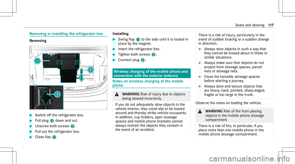 MERCEDES-BENZ S-CLASS COUPE 2020 Owners Manual Re
mo ving orinst alli ng there frig er ator box Re
mo ving #
Swi tchof fth ere frig er ator box. #
Pullplu g2 down and out. #
Unscr ew both scr ews3. #
Pull outthere frig er ator box. #
Closeflap 1. MERCEDES-BENZ S-CLASS COUPE 2020 Owners Manual Re
mo ving orinst alli ng there frig er ator box Re
mo ving #
Swi tchof fth ere frig er ator box. #
Pullplu g2 down and out. #
Unscr ew both scr ews3. #
Pull outthere frig er ator box. #
Closeflap 1.