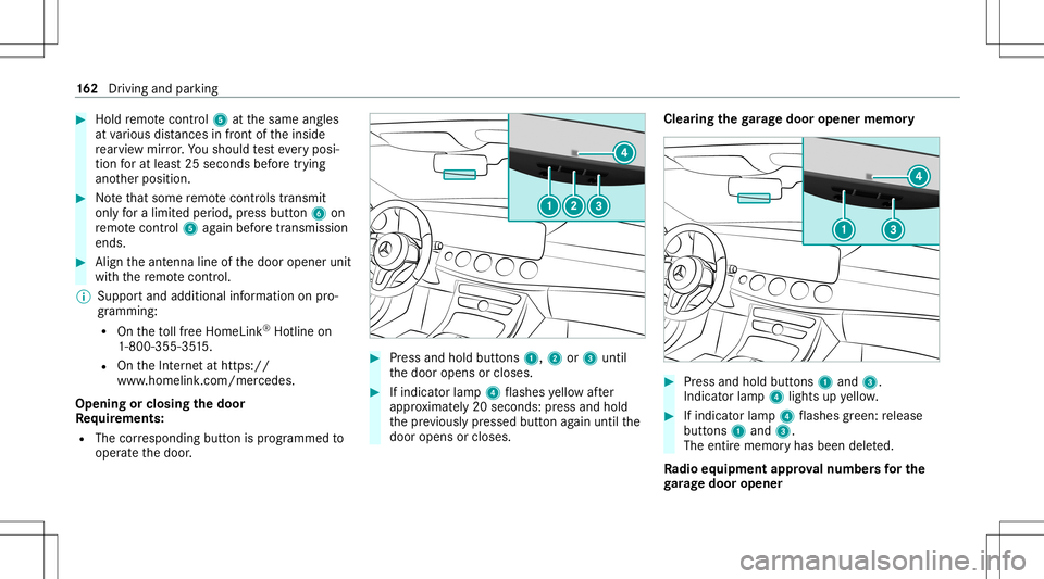 MERCEDES-BENZ S-CLASS COUPE 2020  Owners Manual #
Hold remo tecontr ol5 atthesame angles
at various distances infront oftheinside
re ar vie wmir ror.Yo usho uld test eve ryposi‐
tion forat lea st25 seconds beforetrying
ano ther position . #
Notet