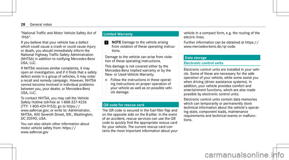 MERCEDES-BENZ S-CLASS COUPE 2020 Owners Guide "N
atio nalTraf fic and MotorVe hicle SafetyAc tof
19 66".
If yo ubelie vethat your vehicle hasadef ect
whic hcould cause acr ash orcould cause injury
or deat h,yousho uld imm ediat elyinf orm MERCEDES-BENZ S-CLASS COUPE 2020 Owners Guide "N
atio nalTraf fic and MotorVe hicle SafetyAc tof
19 66".
If yo ubelie vethat your vehicle hasadef ect
whic hcould cause acr ash orcould cause injury
or deat h,yousho uld imm ediat elyinf orm