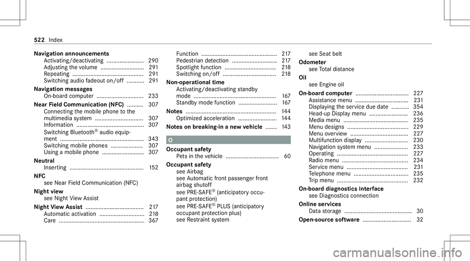 MERCEDES-BENZ S-CLASS COUPE 2020 Owners Manual Na
vig ation announcements
Ac tivati ng/d eactiv ating ........... ............290
Ad jus ting thevo lume ...................... .....2 91
Re peating ........................................ .... 291
MERCEDES-BENZ S-CLASS COUPE 2020 Owners Manual Na
vig ation announcements
Ac tivati ng/d eactiv ating ........... ............290
Ad jus ting thevo lume ...................... .....2 91
Re peating ........................................ .... 291