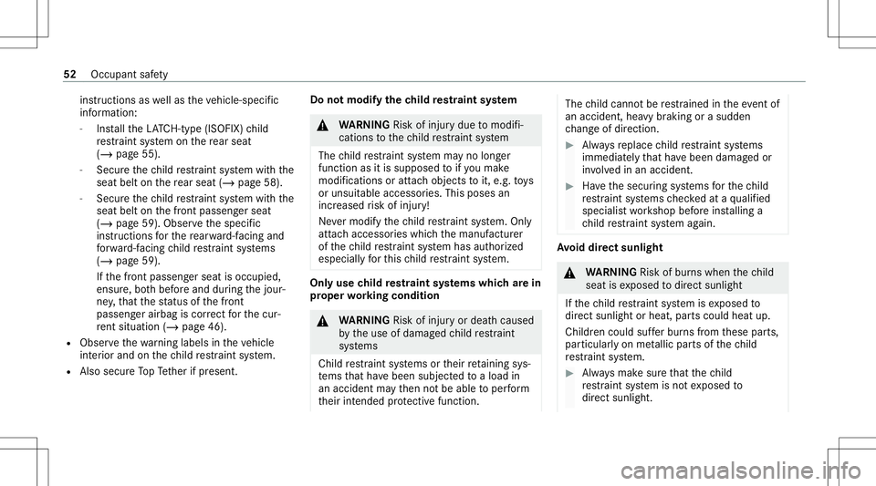 MERCEDES-BENZ S-CLASS COUPE 2020 Workshop Manual ins
truct ions aswellas theve hicle-specif ic
inf ormation:
- Installth eLA TC H-type (ISOFIX )ch ild
re stra int system onthere ar seat
(/ page55 ).
- Sec ureth ech ild restra int system withth e
sea MERCEDES-BENZ S-CLASS COUPE 2020 Workshop Manual ins
truct ions aswellas theve hicle-specif ic
inf ormation:
- Installth eLA TC H-type (ISOFIX )ch ild
re stra int system onthere ar seat
(/ page55 ).
- Sec ureth ech ild restra int system withth e
sea
