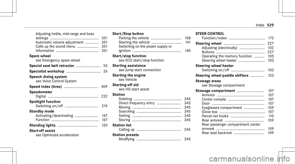 MERCEDES-BENZ S-CLASS COUPE 2020 Owners Manual Ad
jus ting treb le,mid -rang eand bass
se tting s............ .................................... 351
Au tomatic volume adjustment ........ .....3 51
Calls upthesound menu ............... ...... 351 MERCEDES-BENZ S-CLASS COUPE 2020 Owners Manual Ad
jus ting treb le,mid -rang eand bass
se tting s............ .................................... 351
Au tomatic volume adjustment ........ .....3 51
Calls upthesound menu ............... ...... 351