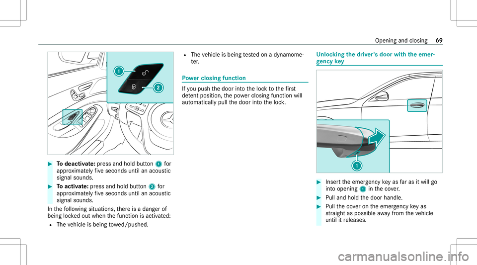 MERCEDES-BENZ S-CLASS COUPE 2020 Owners Manual #
Todeac tivate: press and holdbu tton 1 for
appr oximat elyfive seconds untilanacous tic
signal sounds. #
Toactiv ate: press and hold button2 for
appr oximat elyfive seconds untilanacous tic
signal s MERCEDES-BENZ S-CLASS COUPE 2020 Owners Manual #
Todeac tivate: press and holdbu tton 1 for
appr oximat elyfive seconds untilanacous tic
signal sounds. #
Toactiv ate: press and hold button2 for
appr oximat elyfive seconds untilanacous tic
signal s