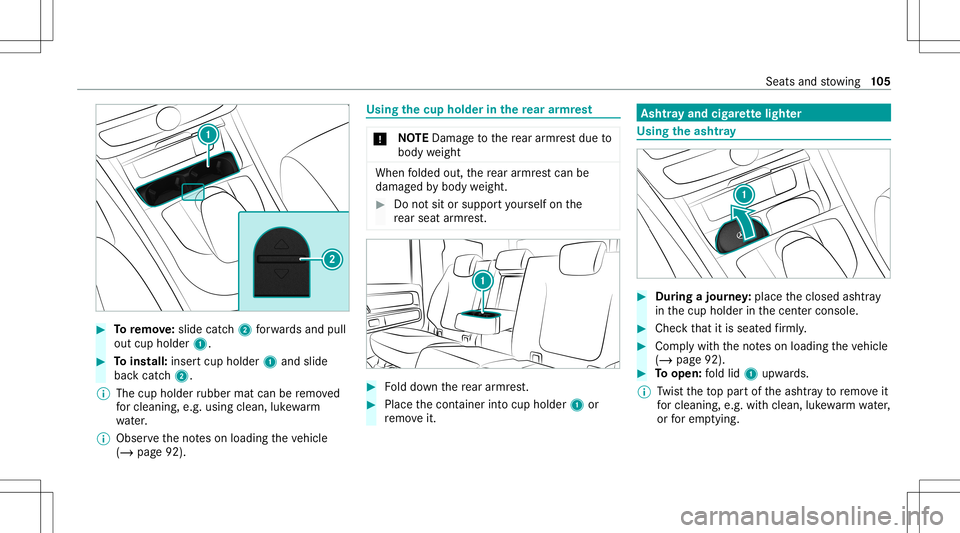 MERCEDES-BENZ G-CLASS 2020 Owners Manual #
Toremo ve:slide catch2 forw ards and pull
out cup holde r1. #
Toins tall: inser tcup holder 1and slide
bac kcat ch2.
% The cup holder rubber matcanberemo ved
fo rclea ning, e.g.using clea n,luk ewa MERCEDES-BENZ G-CLASS 2020 Owners Manual #
Toremo ve:slide catch2 forw ards and pull
out cup holde r1. #
Toins tall: inser tcup holder 1and slide
bac kcat ch2.
% The cup holder rubber matcanberemo ved
fo rclea ning, e.g.using clea n,luk ewa