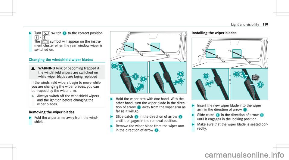 MERCEDES-BENZ G-CLASS 2020 Owners Manual #
Turn 00C5 switch1 tothecor rect pos ition
0047 -004A.
The 00C5 symbo lwi llap pea ron theins tru‐
ment clusterwhen there ar wind owwiper is
swit ched on. Changing
thewindsh ieldwiper blades &
WARN MERCEDES-BENZ G-CLASS 2020 Owners Manual #
Turn 00C5 switch1 tothecor rect pos ition
0047 -004A.
The 00C5 symbo lwi llap pea ron theins tru‐
ment clusterwhen there ar wind owwiper is
swit ched on. Changing
thewindsh ieldwiper blades &
WARN