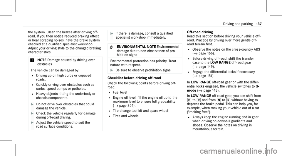 MERCEDES-BENZ G-CLASS 2020 Owners Manual th
esy stem. Clean thebr ak es afte rdr iving off-
ro ad. Ifyo uth en notice reduced braking effect
or hea rscr aping nois es,have thebr ak esy stem
ch eckedat aqu alif ied spec ialistwo rkshop.
Ad ju MERCEDES-BENZ G-CLASS 2020 Owners Manual th
esy stem. Clean thebr ak es afte rdr iving off-
ro ad. Ifyo uth en notice reduced braking effect
or hea rscr aping nois es,have thebr ak esy stem
ch eckedat aqu alif ied spec ialistwo rkshop.
Ad ju