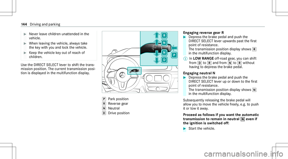 MERCEDES-BENZ G-CLASS 2020 Owners Manual #
Neverlea vechildr enunat tende din the
ve hicle. #
When leaving theve hicle, alwaysta ke
th eke ywit hyo uand lockth eve hicle. #
Keep theve hicle keyout ofreac hof
ch ildr en. Use
theDIRE CTSELECT MERCEDES-BENZ G-CLASS 2020 Owners Manual #
Neverlea vechildr enunat tende din the
ve hicle. #
When leaving theve hicle, alwaysta ke
th eke ywit hyo uand lockth eve hicle. #
Keep theve hicle keyout ofreac hof
ch ildr en. Use
theDIRE CTSELECT