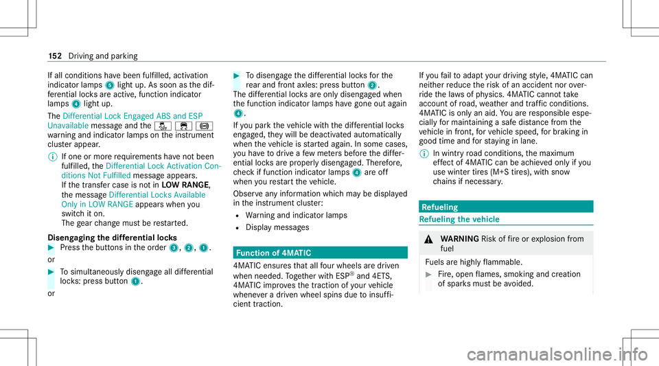 MERCEDES-BENZ G-CLASS 2020 Owners Manual If
all conditions have been fulfilled, activation
indicat orlam ps5 light up.Assoon asthedif‐
fe re ntia llo ck sar eactiv e,function indicator
lam ps4 light up.
The Different ialLock Engaged ABSand MERCEDES-BENZ G-CLASS 2020 Owners Manual If
all conditions have been fulfilled, activation
indicat orlam ps5 light up.Assoon asthedif‐
fe re ntia llo ck sar eactiv e,function indicator
lam ps4 light up.
The Different ialLock Engaged ABSand