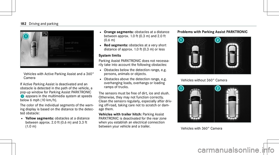 MERCEDES-BENZ G-CLASS 2020 Owners Manual Ve
hicles withAc tivePa rking Assistand a360 °
Camer a
If Ac tivePa rking Assistis deact ivat ed and an
obs tacle isde tected inthepat hof theve hicle, a
pop-up windowforPa rking AssistPA RK TRONI C
MERCEDES-BENZ G-CLASS 2020 Owners Manual Ve
hicles withAc tivePa rking Assistand a360 °
Camer a
If Ac tivePa rking Assistis deact ivat ed and an
obs tacle isde tected inthepat hof theve hicle, a
pop-up windowforPa rking AssistPA RK TRONI C