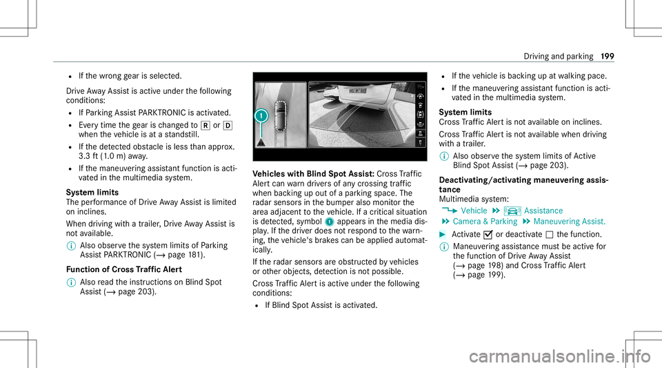 MERCEDES-BENZ G-CLASS 2020 Owners Manual R
Ifth ewr ong gear isselec ted.
Dr ive Aw ayAssi stisact ive under thefo llo wing
con dition s:
R IfPa rking AssistPA RK TRONI Cis act ivat ed.
R Everytime thege ar isch ang edto005E or005B
when thev MERCEDES-BENZ G-CLASS 2020 Owners Manual R
Ifth ewr ong gear isselec ted.
Dr ive Aw ayAssi stisact ive under thefo llo wing
con dition s:
R IfPa rking AssistPA RK TRONI Cis act ivat ed.
R Everytime thege ar isch ang edto005E or005B
when thev