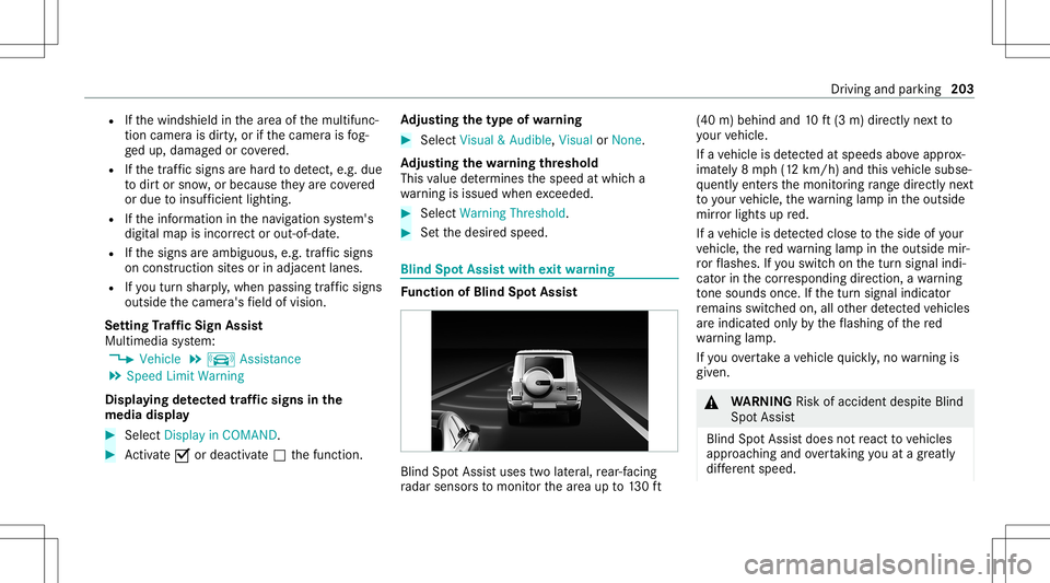 MERCEDES-BENZ G-CLASS 2020 Owners Manual R
Ifth ewindshield inthear ea ofthemultifunc ‐
tion camer ais dir ty,or ifth ecamer ais fog‐
ge dup, damag edorcovered.
R Ifth etraf fic sig ns areha rd todetect, e.g. due
to dir tor sno w,orbecau MERCEDES-BENZ G-CLASS 2020 Owners Manual R
Ifth ewindshield inthear ea ofthemultifunc ‐
tion camer ais dir ty,or ifth ecamer ais fog‐
ge dup, damag edorcovered.
R Ifth etraf fic sig ns areha rd todetect, e.g. due
to dir tor sno w,orbecau