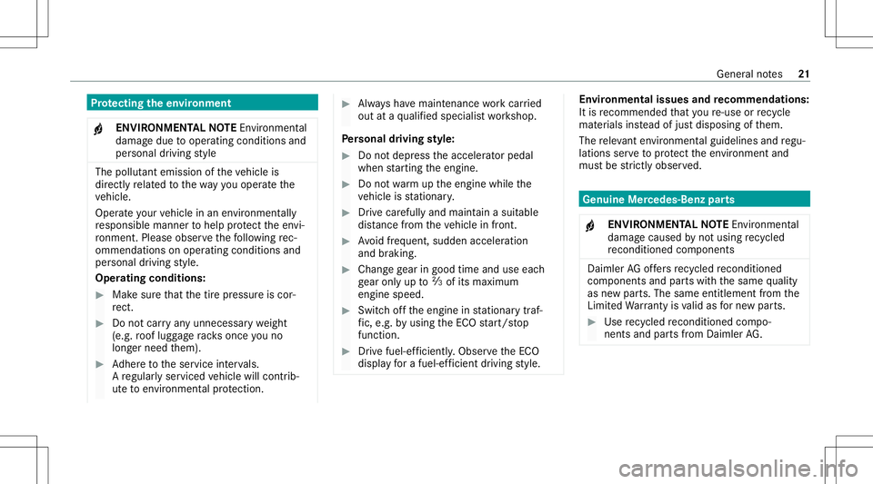 MERCEDES-BENZ G-CLASS 2020 Owners Guide Pr
otecting theen vir onmen t
+ ENV
IRONM ENTALNOTEEnvironme ntal
da ma gedue tooper ating condit ionsand
per sonal driving style The
pollut antemission oftheve hicle is
dir ectl yre lat ed tothewa yy