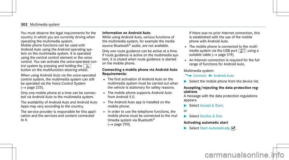 MERCEDES-BENZ G-CLASS 2020 Owners Manual Yo
umus tobse rveth eleg alrequ iremen tsforth e
cou ntryin whi chyouar ecur rentl ydr ivi ng when
op erati ng themultimedia system.
Mobile phonefunctionscan beused with
An droid Autousin gth eAn droi MERCEDES-BENZ G-CLASS 2020 Owners Manual Yo
umus tobse rveth eleg alrequ iremen tsforth e
cou ntryin whi chyouar ecur rentl ydr ivi ng when
op erati ng themultimedia system.
Mobile phonefunctionscan beused with
An droid Autousin gth eAn droi