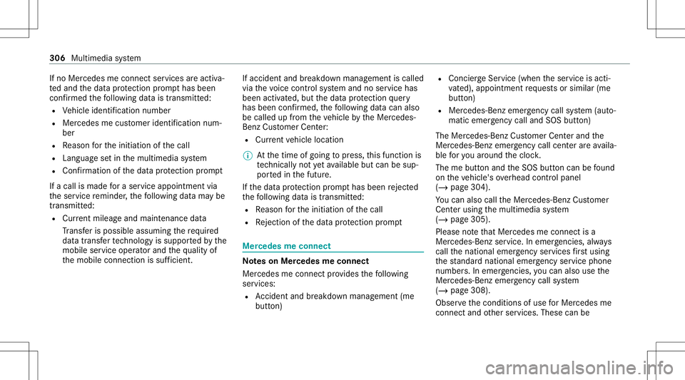 MERCEDES-BENZ G-CLASS 2020 Owners Manual If
no Mer cedes meconnect services areactiv a‐
te dand thedat apr otect ion prom pthas been
conf irmed thefo llo wing datais transm itted:
R Vehicle identif ication number
R Mer cedes mecustomer ide MERCEDES-BENZ G-CLASS 2020 Owners Manual If
no Mer cedes meconnect services areactiv a‐
te dand thedat apr otect ion prom pthas been
conf irmed thefo llo wing datais transm itted:
R Vehicle identif ication number
R Mer cedes mecustomer ide