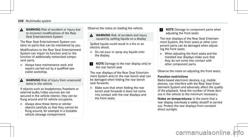 MERCEDES-BENZ G-CLASS 2020  Owners Manual &
WARNIN GRisk ofacci dent orinju rydue
to inc orrect mod ifica tions oftheRe ar
Seat Entertainm entSystem
The Rear Seat Entertainm entSystem con‐
ta ins nopar tsthat can bemain tained byyou.
Modi f