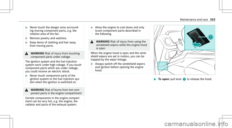MERCEDES-BENZ G-CLASS 2020 Owners Manual #
Neverto uc hth edang erzon esur round ‐
ing movingco mp onent parts,e.g. the
ro tatio nar ea ofthefa n. #
Remo vejewe lry and watche s. #
Keep items ofclo thing and hair away
fr om moving parts. & MERCEDES-BENZ G-CLASS 2020 Owners Manual #
Neverto uc hth edang erzon esur round ‐
ing movingco mp onent parts,e.g. the
ro tatio nar ea ofthefa n. #
Remo vejewe lry and watche s. #
Keep items ofclo thing and hair away
fr om moving parts. &