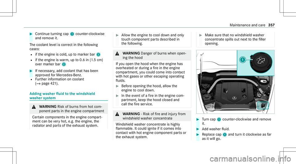 MERCEDES-BENZ G-CLASS 2020 Owners Manual #
Con tinue turnin gcap 1count er-cloc kwis e
and remo veit.
The coolan tle ve lis cor rect inthefo llo wing
cases :
R ifth eengine iscold, uptomar kerbar 2
R ifth eengine iswa rm,up to0.6 in(1.5 cm)
MERCEDES-BENZ G-CLASS 2020 Owners Manual #
Con tinue turnin gcap 1count er-cloc kwis e
and remo veit.
The coolan tle ve lis cor rect inthefo llo wing
cases :
R ifth eengine iscold, uptomar kerbar 2
R ifth eengine iswa rm,up to0.6 in(1.5 cm)