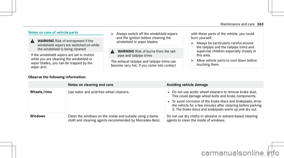 MERCEDES-BENZ G-CLASS 2020 Owners Manual No
teson car eof vehicl epar ts &
WARNIN GRisk ofentr apment ifth e
winds hieldwiper sar eswit ched on while
th ewindshield isbeing cleaned
If th ewindshield wipersar ese tin mo tion
while youar ecle MERCEDES-BENZ G-CLASS 2020 Owners Manual No
teson car eof vehicl epar ts &
WARNIN GRisk ofentr apment ifth e
winds hieldwiper sar eswit ched on while
th ewindshield isbeing cleaned
If th ewindshield wipersar ese tin mo tion
while youar ecle