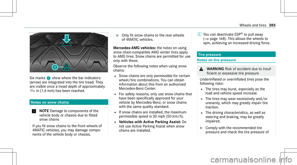 MERCEDES-BENZ G-CLASS 2020 Owners Manual Six
mar ks1 showwher eth ebar indicat ors
(ar row )ar eint egr ated intoth etir etread. They
ar evisible onceatread depthofappr oximat ely
00CD in(1.6 mm) hasbeen reac hed. No
teson sno wch ains
* NO
MERCEDES-BENZ G-CLASS 2020 Owners Manual Six
mar ks1 showwher eth ebar indicat ors
(ar row )ar eint egr ated intoth etir etread. They
ar evisible onceatread depthofappr oximat ely
00CD in(1.6 mm) hasbeen reac hed. No
teson sno wch ains
* NO