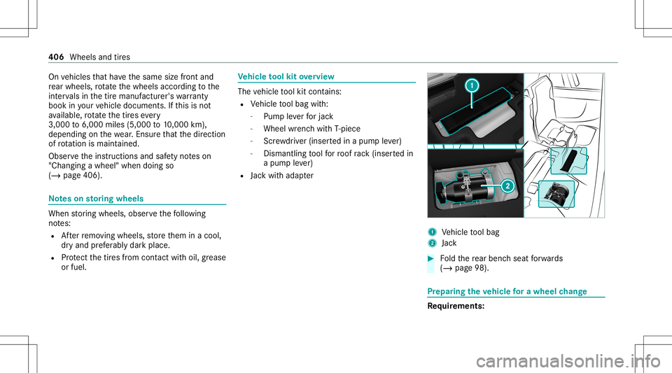 MERCEDES-BENZ G-CLASS 2020  Owners Manual On
vehicles that have thesame sizefront and
re ar wheels ,ro tate thewheels accordingtothe
int erva ls in thetir emanuf acturer'swarrant y
book inyour vehicle documents. Ifth is isno t
av ailable,