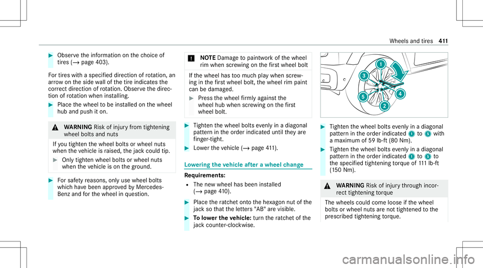 MERCEDES-BENZ G-CLASS 2020 Owners Manual #
Obser vetheinf ormation onthech oice of
tir es (/ page403).
Fo rtir es wit haspecif ieddirection ofrotatio n,an
ar ro w on theside wallof thetir eindicat esthe
cor rect dire ction ofrotatio n.Ob ser MERCEDES-BENZ G-CLASS 2020 Owners Manual #
Obser vetheinf ormation onthech oice of
tir es (/ page403).
Fo rtir es wit haspecif ieddirection ofrotatio n,an
ar ro w on theside wallof thetir eindicat esthe
cor rect dire ction ofrotatio n.Ob ser