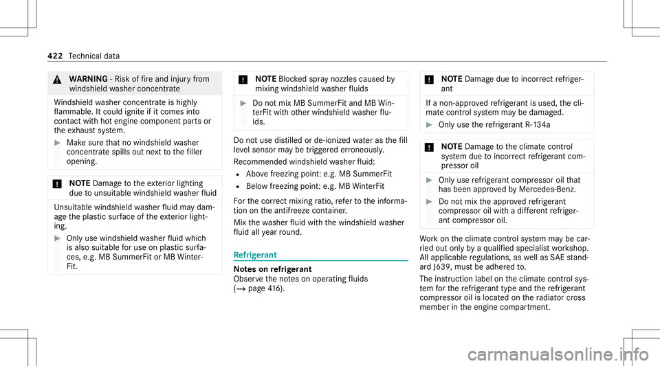 MERCEDES-BENZ G-CLASS 2020 Owners Manual &
WARNIN G‑Ri sk offire and injuryfrom
wind shieldwa sher concen trat e
Wi ndsh ield wa sher concen trat eis highl y
fl ammab le.Itcoul dign ite if it com esinto
con tact with hotengine component pa MERCEDES-BENZ G-CLASS 2020 Owners Manual &
WARNIN G‑Ri sk offire and injuryfrom
wind shieldwa sher concen trat e
Wi ndsh ield wa sher concen trat eis highl y
fl ammab le.Itcoul dign ite if it com esinto
con tact with hotengine component pa