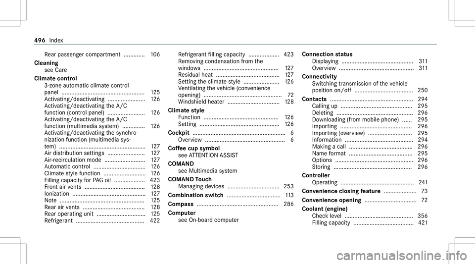 MERCEDES-BENZ G-CLASS 2020 Owners Manual Re
ar passe nger com partment .............1 06
Cle anin g
see Care
Clim atecontr ol
3- zo ne aut omat icclim atecon trol
pane l.................... .......................... .....1 25
Ac tivati ng/d MERCEDES-BENZ G-CLASS 2020 Owners Manual Re
ar passe nger com partment .............1 06
Cle anin g
see Care
Clim atecontr ol
3- zo ne aut omat icclim atecon trol
pane l.................... .......................... .....1 25
Ac tivati ng/d