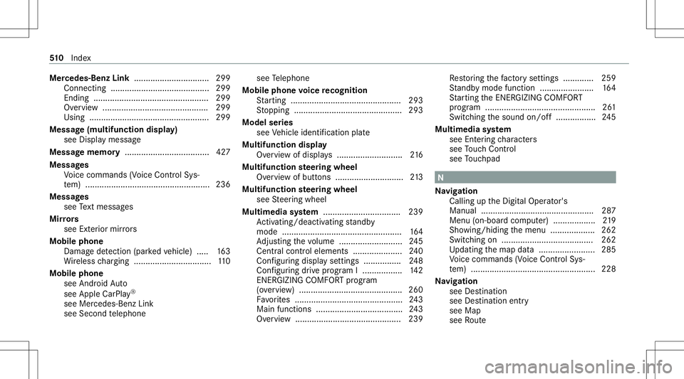 MERCEDES-BENZ G-CLASS 2020  Owners Manual Mer
cede s-Benz Link...... ..........................299
Connecting .......................................... 299
Ending ................................................ .2 99
Ov ervie w ....... ....