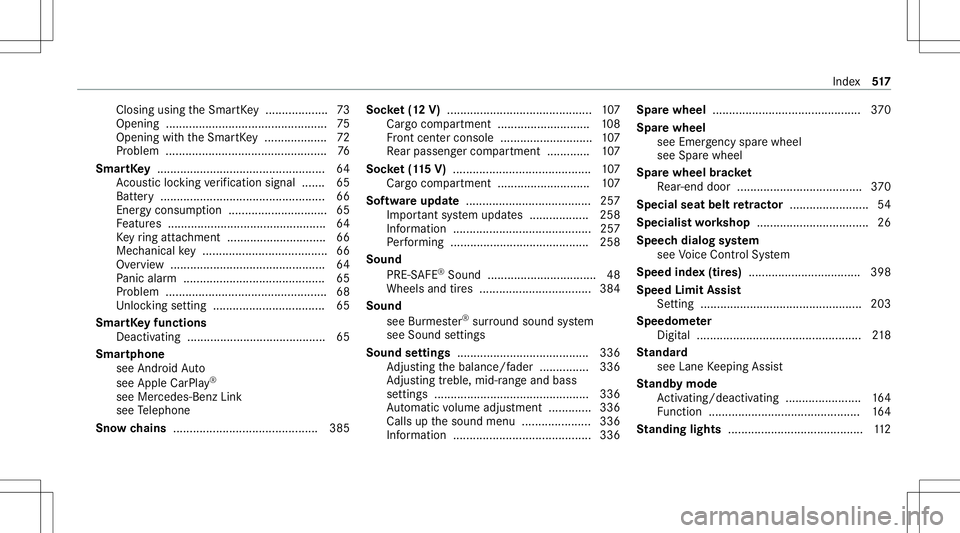 MERCEDES-BENZ G-CLASS 2020  Owners Manual Closin
gusin gth eSmar tKey <0011001100110011001100110011001100110011001100110011001100110011
001100110011> 73
Opening ...... .................................... .......7 5
Opening withth eSmar tKey 