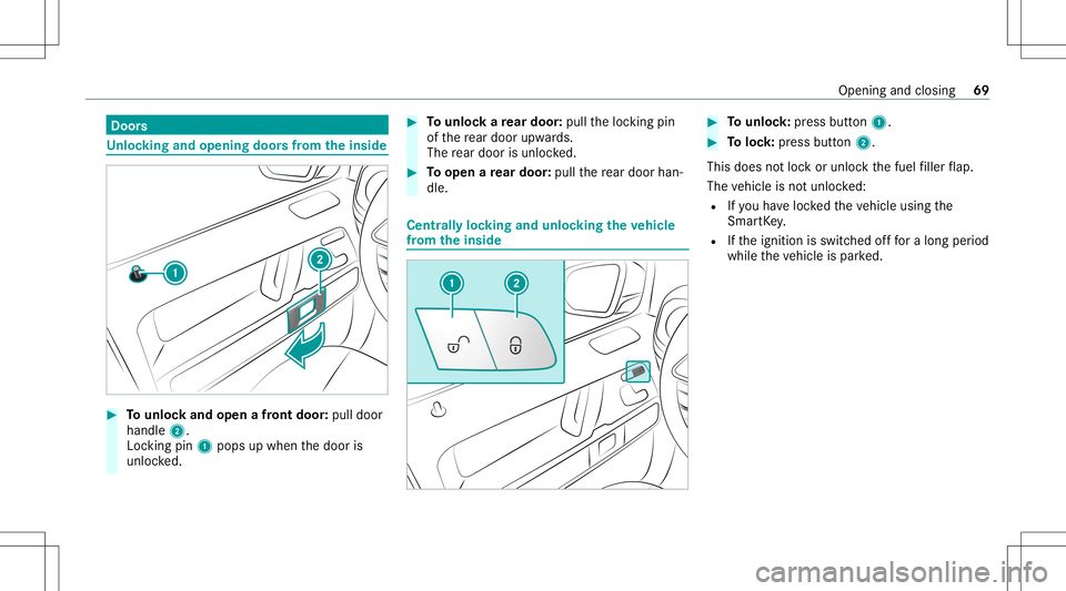 MERCEDES-BENZ G-CLASS 2020 Manual PDF Door
s Un
loc king andopening doorsfrom theinsid e #
Tounlo ckand open afront door :pul ldoor
handl e2.
Loc king pin1pops upwhe nth edoor is
unloc ked. #
Tounlo ckare ar door :pul lth eloc king pin
of MERCEDES-BENZ G-CLASS 2020 Manual PDF Door
s Un
loc king andopening doorsfrom theinsid e #
Tounlo ckand open afront door :pul ldoor
handl e2.
Loc king pin1pops upwhe nth edoor is
unloc ked. #
Tounlo ckare ar door :pul lth eloc king pin
of