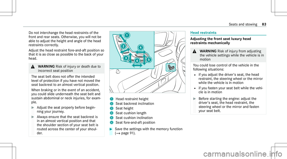 MERCEDES-BENZ G-CLASS 2020 Manual Online Do
notint erch ang eth ehead restra int sof the
fr ont and rear seat s.Ot her wise, youwill notbe
able toadjus tth eheight andangleof thehead
re stra int scor rectl y.
Ad jus tth ehead restra int fore MERCEDES-BENZ G-CLASS 2020 Manual Online Do
notint erch ang eth ehead restra int sof the
fr ont and rear seat s.Ot her wise, youwill notbe
able toadjus tth eheight andangleof thehead
re stra int scor rectl y.
Ad jus tth ehead restra int fore